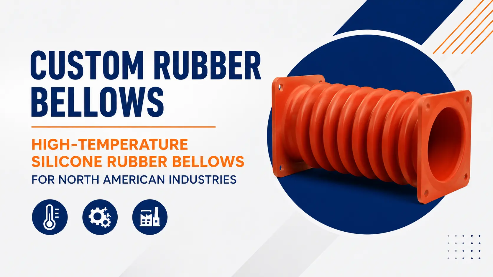 Custom Rubber Bellows: High Temperature Silicone Rubber Bellows for North American Industries